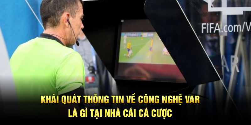 Công Nghệ Var – Chi Tiết Thông Tin Cho Thành Viên BONG88 1 Khái quát thông tin về công nghệ var là gì tại nhà cái cá cược