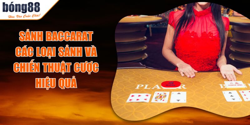 Sảnh Baccarat - Các Loại Sảnh Và Chiến Thuật Cược Hiệu Quả 1 Sảnh Baccarat - Các Loại Sảnh Và Chiến Thuật Cược Hiệu Quả