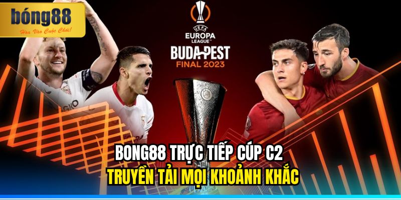 BONG88 Trực Tiếp Cúp C2 – Truyền Tải Mọi Khoảnh Khắc 7 BONG88 Trực Tiếp Cúp C2